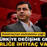 Demirtaş’tan Muhalefete Çağrı: Türkiye, Değişime Hazır ve Birlik Gerekli