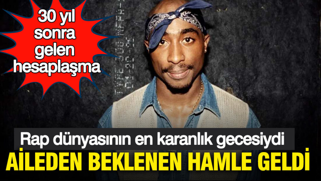 Tupac Shakur’un Ailesi 30 Yıl Sonra Hesap Soruyor: Karanlık Geçmiş Yeniden Aydınlanıyor
