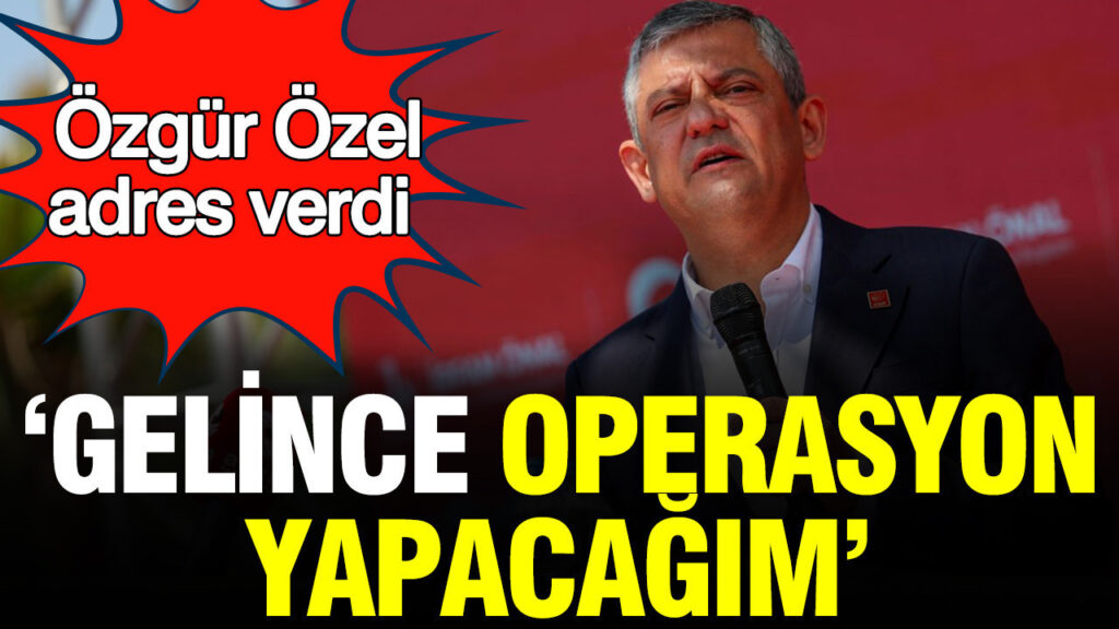 CHP Genel Başkanı Özgür Özel: Gişelerde Devrim Yapacağım