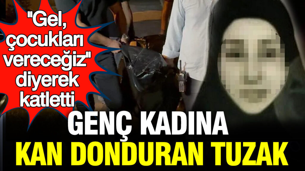 Antalya’da Kan Donduran Cinayet: “Çocukları Vereceğiz” Diyerek Tuzak Kuruldu